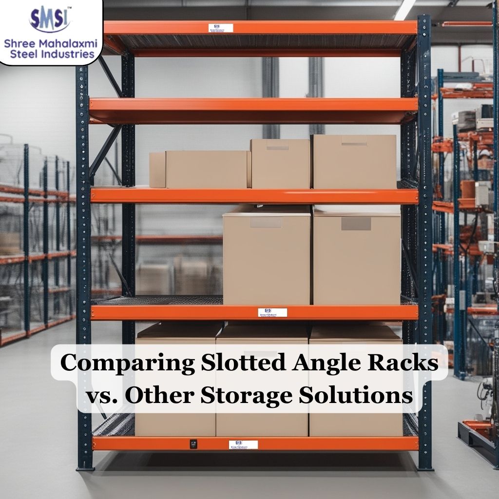 Comparing Slotted Angle Racks vs. Other Storage Solutions